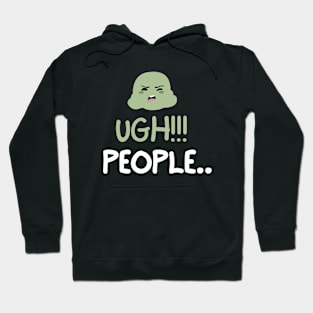 Ugh! People... Hoodie